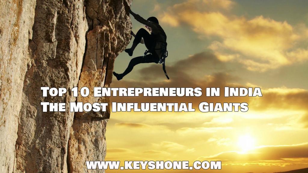 Top 10 successful entrepreneurs in india- the inspiring giants