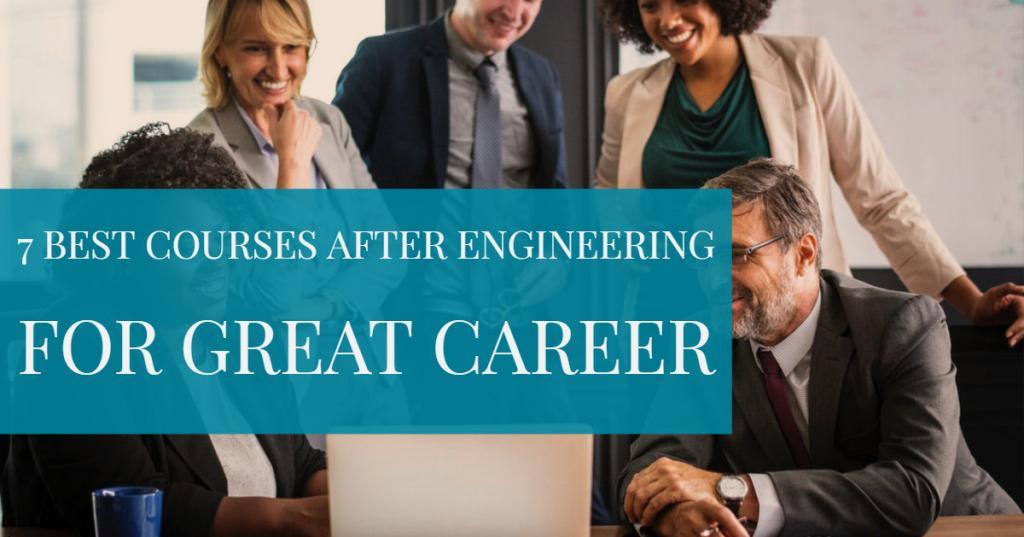 7 Best Courses After Engineering for Great Career