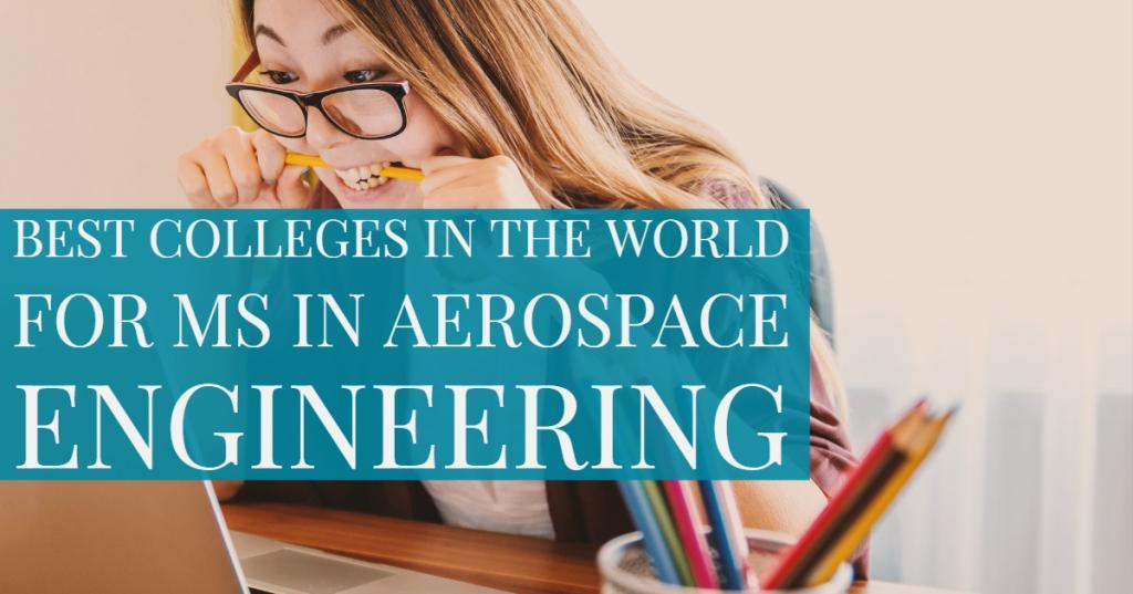 Best Colleges in the World for MS in Aerospace Engineering